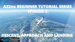 FlyByWire A32nx Beginner Tutorial  Episode 3  Descent Approach and Landing [upl. by Constanta508]