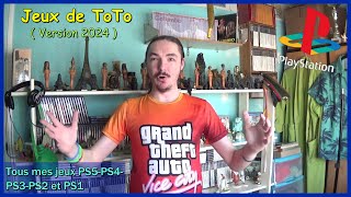 Jeux de ToTo  Tous mes jeux PS5PS4PS3PS2 et PS1  version 2024  🎮 [upl. by Nirak]