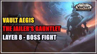 Vault Aegis The Jailers Gauntlet Layer 8 WoW [upl. by Boar]