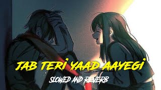 Jab Teri Yaad Aayegi Slowed amp Reverb Lyrics Song trending viral hindisong [upl. by Poll]