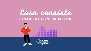 Certificazione B2 di inglese cosè e lesame cosa consiste cambridgeenglish [upl. by Terrence]