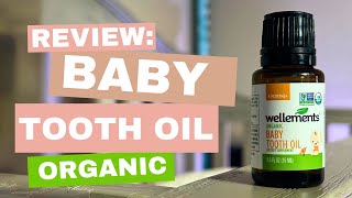 Wellements Organic Baby Tooth Oil Review  Happy Teething Experience [upl. by Janiuszck217]