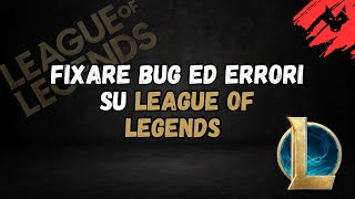 Come risolvere qualsiasi errore o bug su League of Legends [upl. by Wenoa674]