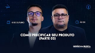 Gestão na Prática  Como precificar seu produto parte 03 063 [upl. by Eeleak]