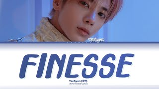 TXT Taehyun Finesse Lyrics Color Coded Lyrics Cover [upl. by Adnawyt562]