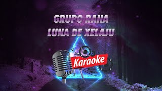 LUNA DE XELAJÚ – GRUPO RANA KARAOKE OFICIAL [upl. by Algar]