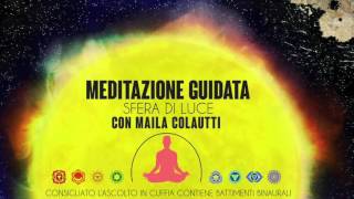 meditazione guidata SFERA DI LUCE [upl. by Silloc]