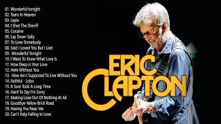 Eric Clapton Greatest hits  Best Of Eric Clapton Full Album [upl. by Sadnalor]