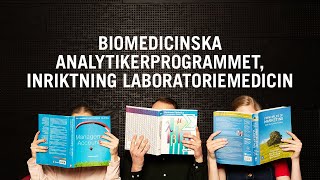 Biomedicinska analytikerprogrammet Inriktning Laboratoriemedicin – Programpresentation [upl. by Nosliw246]