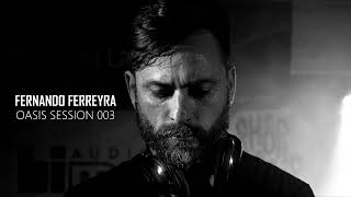 Fernando Ferreyra  Oasis Sessions 003 01062024 [upl. by Kyne185]