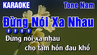 Đừng Nói Xa Nhau Karaoke Tone Nam  Karaoke AK [upl. by Einnaj]