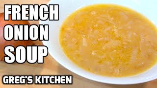 HOW TO MAKE FRENCH ONION SOUP  Gregs Kitchen [upl. by Lachus463]