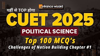 Top 100 MCQ’s Challenges of Nation Building Chapter 1 CUET 2025 Political Science [upl. by Anatak]