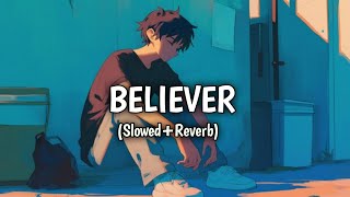 Believer lofi song SlowedReverb  imagine Dragons  Small studio lofi [upl. by Ahsia]