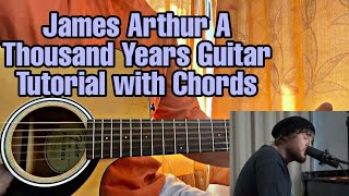 James Arthur  A Thousand Years  Guitar Tutorial with Chords Lesson [upl. by Ehtnax951]