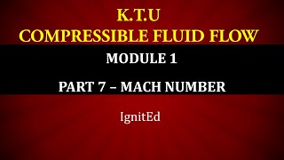 KTU  COMPRESSIBLE FLUID FLOW  CFF  MODULE 1  PART 7  MACH NUMBER AND VARIOUS FLOW REGIMES [upl. by Lewie]