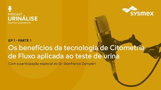 Ep 1  Parte 1 Os benefícios da tecnologia de Citometria de Fluxo aplicada ao teste de urina [upl. by Arod]