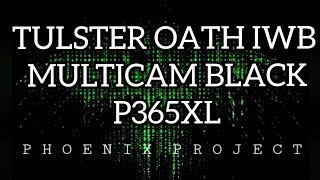 TULSTER OATH IWB MULTICAM BLACK P365XL [upl. by Luigi]