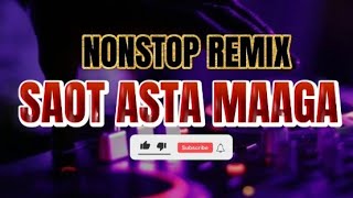 NONSTOP REMIXSAOT ASTA MAAGA [upl. by Dnartreb63]