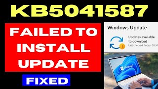 KB5041587 Update Failed to install on Windows 11 Fixed [upl. by Eerased]