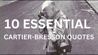 10 Inspiring CartierBresson Quotes Every Photographer Should Know [upl. by Renato]