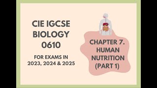 7 Human Nutrition Part 1 Cambridge IGCSE Biology 0610 for exams in 2023 2024 and 2025 [upl. by Hadlee]