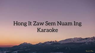 Hong It Zaw Sem Nuam Ing  Esther CingLek amp Roslyn Kimbuang Zo Karaoke [upl. by Haimarej]