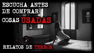 ESCUCHA ESTO ANTES DE COMPRAR COSAS USADAS RELATOS DE TERROR [upl. by Sugihara]