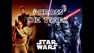 Across The Stars  Star Wars Episode II Attack of the Clones [upl. by Ebeneser]