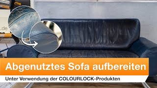 Abgenutztes Ledersofa wieder aufbereiten Anleitung  COLOURLOCK [upl. by Mateusz974]