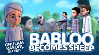 Babloo Becomes Sheep  Islamic Cartoon  Ghulam Rasool Cartoon in English [upl. by Retse]