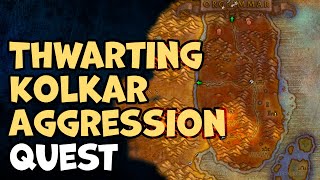 Thwarting Kolkar Aggression WoW Quest [upl. by Aicirtal]