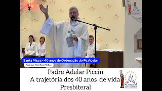 Padre Adelar Piccin conta um pouco dos seus 40 anos de Ministério Presbiteral [upl. by Amice]