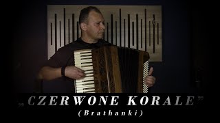 quotCzerwone koralequot  Brathanki  akordeon solo [upl. by Choong]