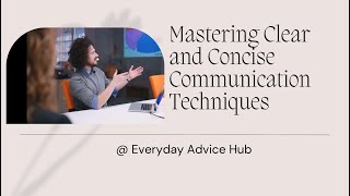 Techniques for Clear and Concise Communication [upl. by Shep]