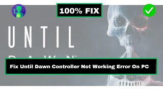 How to Fix Until Dawn Controller Not Working Error on PC [upl. by Beasley]