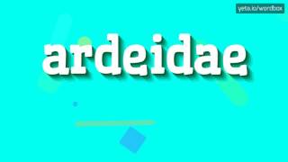 ARDEIDAE  HOW TO PRONOUNCE IT [upl. by Seraphine]