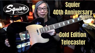 Nice and Affordable The Fender Squier 40th Anniversary Gold Edition Telecaster Electric Guitar B [upl. by Waneta807]