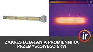 Zakres promieniowania podczerwonego w promienniku przemysłowym TERM2000 RCJK060AIR moc 6kW [upl. by Aicenod763]