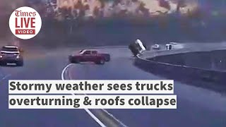 Stormy weather sees trucks overturning amp roofs collapse [upl. by Arrakat]