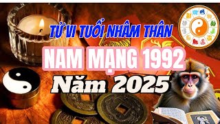 Xem ngay tử vi nam mạng Nhâm Thân 1992 năm 2025 [upl. by Bollay398]