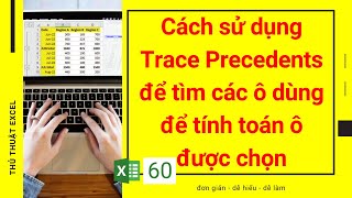 Excel 60  Cách sử dụng Trace Precedents để Trace Precedents để tìm các ô dùng để tính toán ô được c [upl. by Charla8]