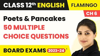 Class 12 English MCQs 50 Solved  Flamingo Chapter 6  Poets and Pancakes MCQs 202223 [upl. by Dnalyr973]