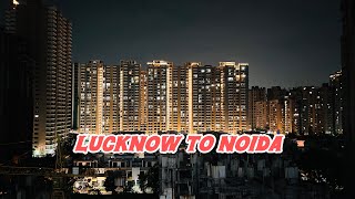 Lucknow to noida ⭐️ [upl. by Gnuhn]