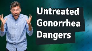 What damage can gonorrhea cause [upl. by Allsopp792]