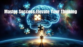 Master Success  Elevate Your Thinking [upl. by Richards]