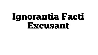 Ignorantia Facti Excusant [upl. by Darcie]