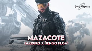 MAZACOTE  FARRUKO X ÑENGO FLOW  Letra  Lyric [upl. by Stovall433]