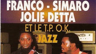 Franco  Simaro  Jolie Detta  Le TP OK Jazz  Merci Bapesa na chien [upl. by Otilrac393]