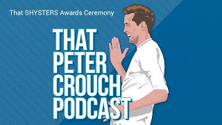 That Peter Crouch Podcast That SHYSTERS Awards Ceremony [upl. by Mott]